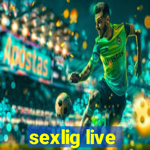 sexlig live